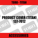 Toro - Product Cover (Titan) - Sunshine Coast Mowers