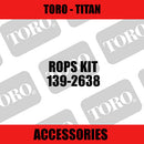 Toro - ROPS Kit (Titan) - Sunshine Coast Mowers