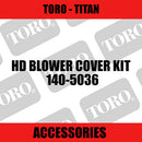 Toro - HD Blower Cover Kit (Titan)